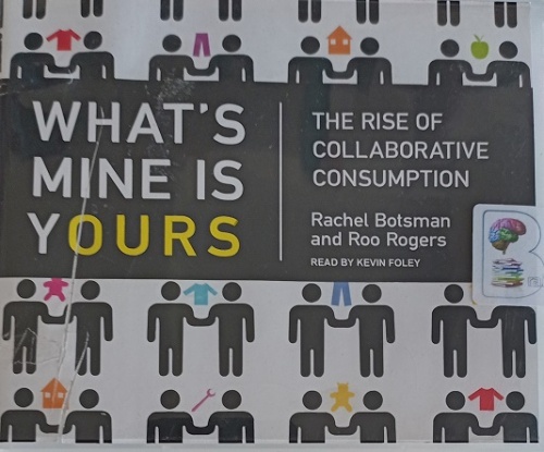  What s Mine Is Yours The Rise Of Collaborative Consumption Written By 